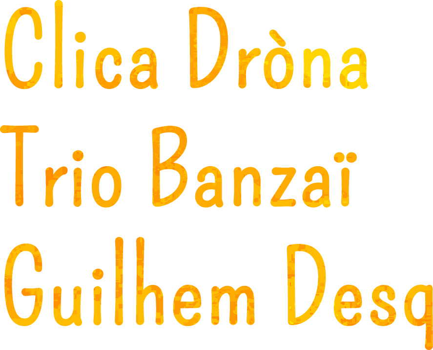 Clica Drona Trio Banzaï Guilhem Desq solo